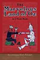 The Marvelous Land of Oz (Illustrated First Edition): 100th